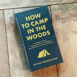 Hachette How To Camp In The Woods