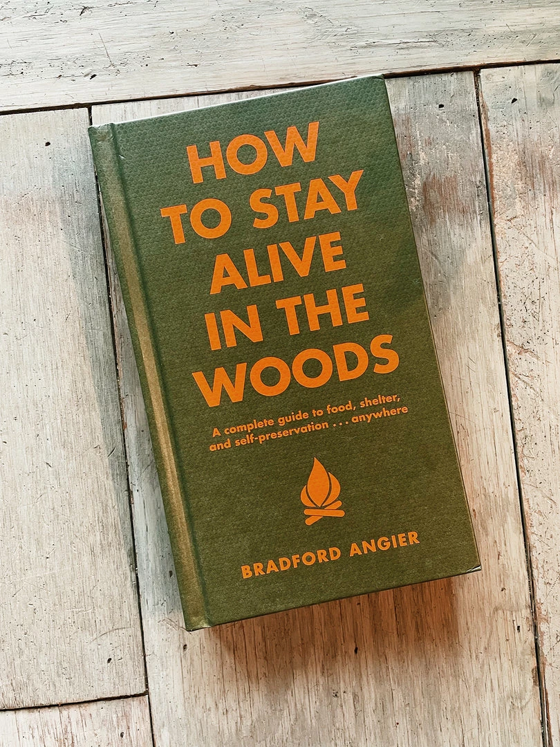 Hachette Gifts For Him How To Stay Alive In The Woods
