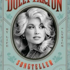 Hachette Dolly Parton, Songteller: My Life In Lyrics