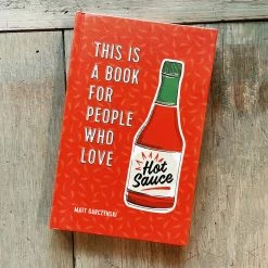 Hachette This Is A Book For People Who Love Hot Sauce Gifts Under $30