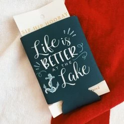 Sip Hip Hooray Life Is Better At The Lake Drink Sleeve