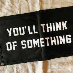 Oxford Pennant: You'll Think Of Something Camp Flag