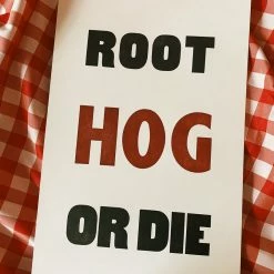 2022 Graduation Old Try: Root Hog Print - 13x20