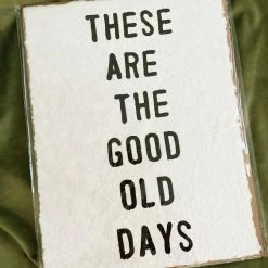 Sugarboo Co Sugarboo & Co: Handmade Print - These Are The Good Old Days Gifts For Baby