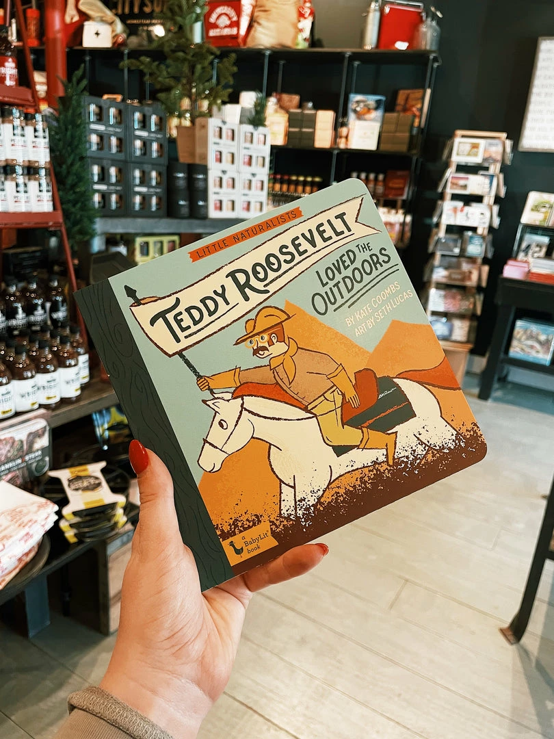 Gibbs Smith Little Naturalist: Teddy Roosevelt Loved The Outdoors National Parks