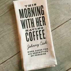 SOUTHERN FRIED DESIGN BARN Gifts For Her This Morning With Her Having Coffee Kitchen Towel