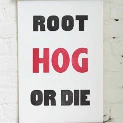 2022 Graduation Old Try: Root Hog Print - 13x20