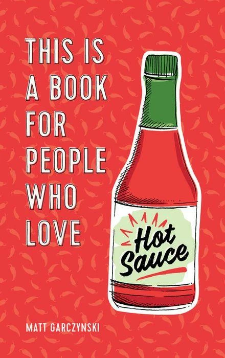 Hachette This Is A Book For People Who Love Hot Sauce Gifts Under $30